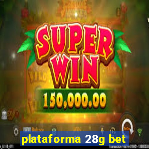 plataforma 28g bet